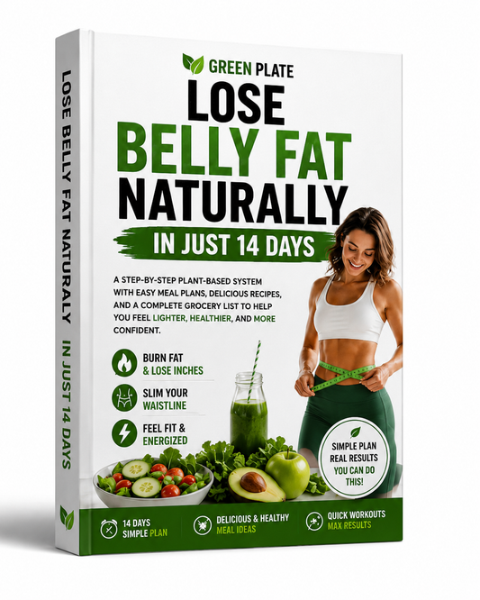 Lose Belly Fat Naturally in Just 14 Days The Complete Plant-Based Meal Plan & Recipe Guide
